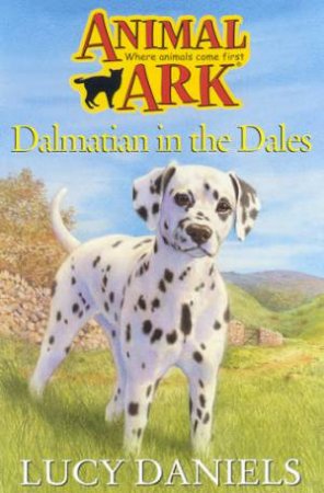 Dalmatian In The Dales by Lucy Daniels