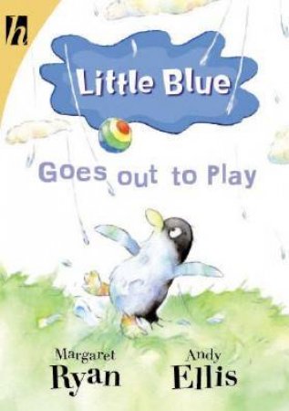 Little Blue Goes Out To Play by Margaret Ryan & Andy Ellis