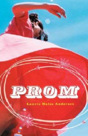 Prom by Laurie Halse Anderson