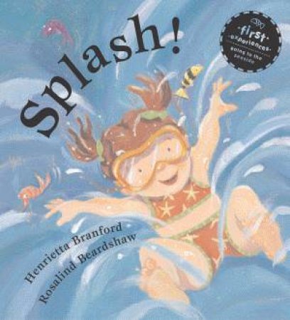 Hodder Toddler New Experiences: Splash! by Henrietta Branford & Rosalind Beardshaw