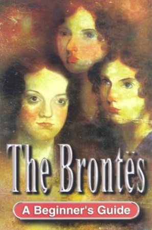 A Beginner's Guide: The Brontes by Steve Eddy