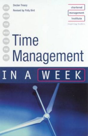Time Management In A Week by Declan Treacy & Polly Bird