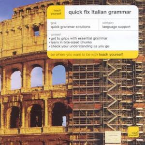 Teach Yourself Quick Fix Italian Grammar by Vittoria Bowles