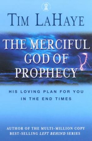 The Merciful God Of Prophecy by Tim LaHaye