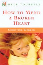 Help Yourself How To Mend A Broken Heart