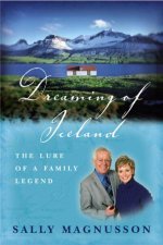Dreaming Of Iceland The Lure Of A Family Legend