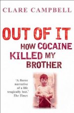 Out of It How Cocaine Killed My Brother