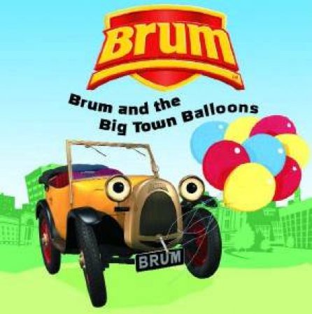 Brum: Brum And The Big Town Balloons by Alan Dapre