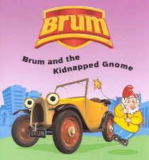 Brum Brum And Kidnapped Gnome