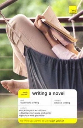 Teach Yourself: Writing A Novel by Nigel Watts