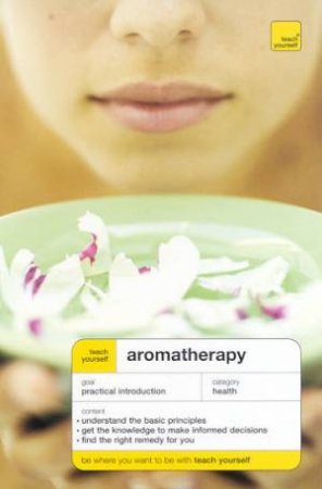 Teach Yourself: Aromatherapy by Denise Whichello Brown