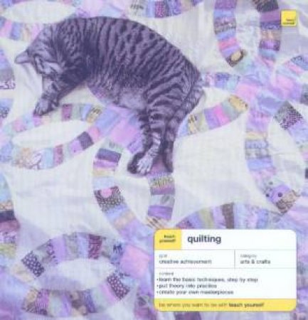 Teach Yourself: Quilting by Janet Armstrong Wickell