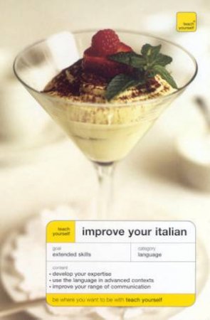 Teach Yourself Improve Your Italian by Sylvia Lymbery