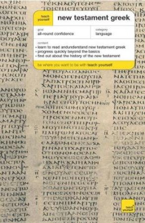 Teach Yourself: New Testament Greek by Gavin Betts