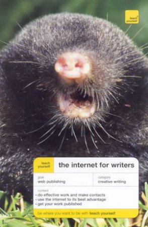Teach Yourself: The Internet For Writers by John Ralph