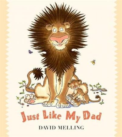 Hodder Toddler: Just Like My Dad by David Melling