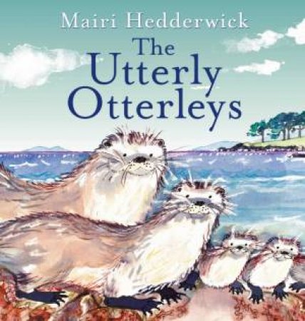 The Utterly Otterleys by Mairie Hedderwick