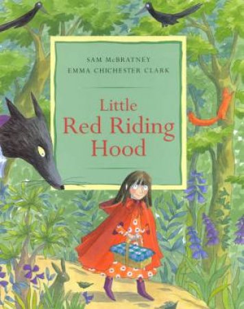 Little Red Riding Hood by Sam McBratney & Emma Chichester Clark