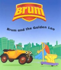 Brum Brum And The Golden Loo