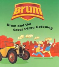 Brum Brum And The Great Pizza Getaway
