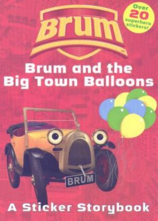 Brum Sticker Storybook: Brum And The Big Town Balloons by Alan Dapre