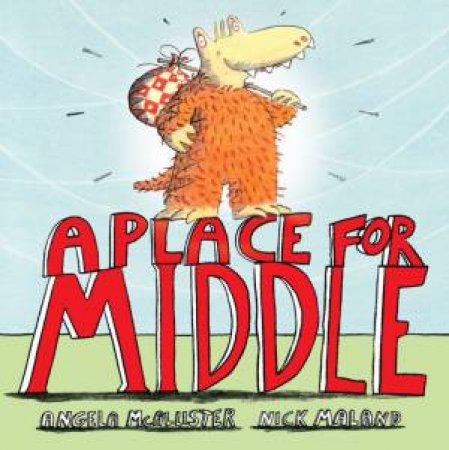A Place For Middle by Angela McAllister & Nick Maland (Ill)