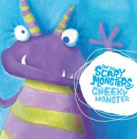 (Not So) Scary Monsters: Cheeky Monster by Mandy Archer