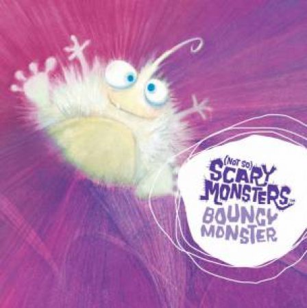 (Not So) Scary Monsters: Bouncy Monster by Mandy Archer