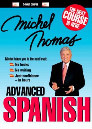 Michel Thomas Advanced Spanish - Tape by Michel Thomas