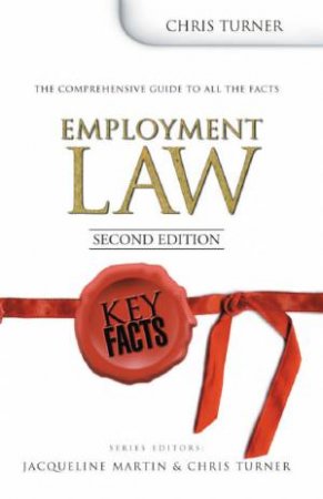 Key Facts: Employment Law - 2 Ed by Chris Turner