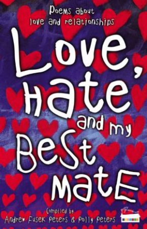 Love, Hate And My Best Mate by Andrew Fusek Peters
