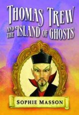 Thomas Trew And The Island Of Ghosts