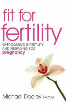 Fit For Fertility by Michael Dooley