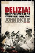 Delizia The Epic History Of The Italians And Their Food