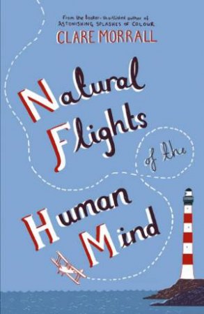 Natural Flights Of The Human Mind by Clare Morrall