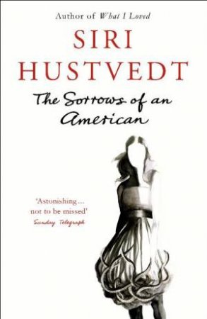 Sorrows of an American by Siri Hustvedt