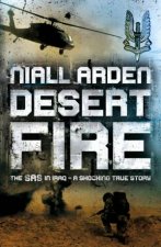 Desert Fire The SAS In Iraq  A Shocking True Story