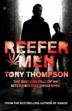 Reefer Men The Rise and Fall of an International Drug Ring