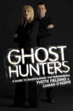 Ghost Hunters A Guide To Investigating The Paranormal