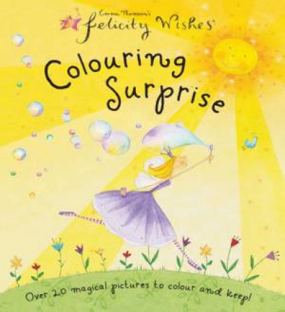Felicity Wishes: Colouring Surprise by Emma Thomson