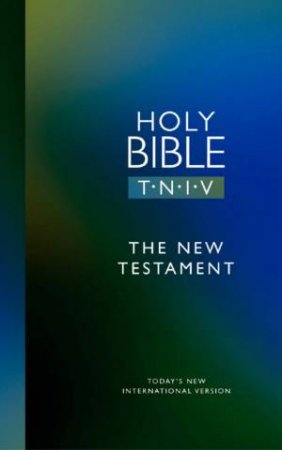 TNIV: Holy Bible: The New Testament by International Bible Society