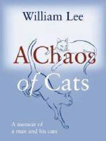A Chaos Of Cats by William Lee