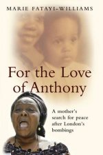 For The Love Of Anthony A Mothers Search For Peace After Londons Bombings