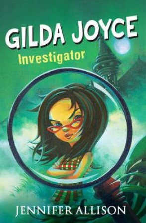 Gilda Joyce: Investigator Extraordinaire by Jennifer Allison