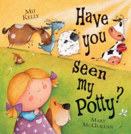 Have You Seen My Potty? by Mij Kelly