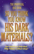So You Think You Know His Dark Materials