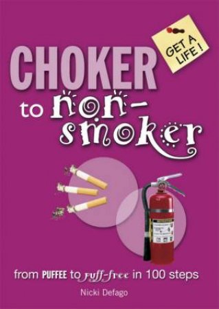 Get A Life: Choker To Non-Smoker by Nicki Defago