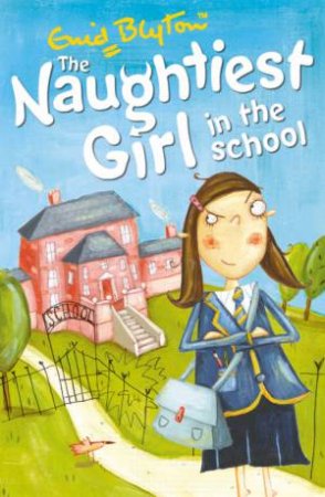 The Naughtiest Girl in the School by Enid Blyton