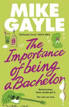 The Importance of Being a Bachelor by Mike Gayle