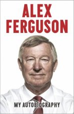 Alex Ferguson The Autobiography